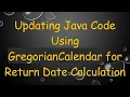 Updating Java Code Using GregorianCalendar for Return Date Calculation