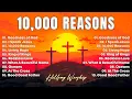 Download Lagu 10,000 Reasons..Special Hillsong of Worship Songs Playlist,Top Praise \u0026 Worship Songs AllTimes 2025