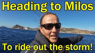 Running from a storm – off to Milos in the Cyclades! (Sailing Dakini – Leave to Roam Ep. 79)