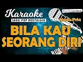 Download Lagu Karaoke BILA KAU SEORANG DIRI - Rinto Harahap/ Nada PRIA/ Music By Lanno Mbauth