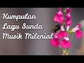 Download Lagu Lagu Sunda Milenial- Lagu Sunda Terbaru 2021- Kumpulan Lagu Sunda  Azmy Z - Remix Sunda