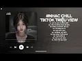 Download Lagu Nhạc Chill TikTok Triệu View - Những Bản Lofi Buồn Hay Nhất Hiện Nay - Nhạc Lofi Chill Buồn 2025