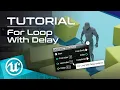 UE4 Tutorial - For Loop With Delay