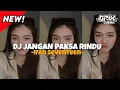 Lagu DJ JANGAN PAKSA RINDU (BEDA) - IFAN SEVENTEEN REMIX ENAF STYLE 2026