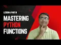Mastering Python Functions Pt 3