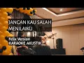 Download Lagu JANGAN SALAH MENILAI - FELIX KARAOKE AKUSTIK