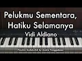 Pelukmu Sementara, Hatiku Selamanya - Vidi Aldiano | Piano Karaoke by Andre Panggabean