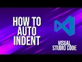 How To Auto Indent Visual Studio Code Tutorial