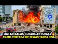 Download Lagu Qatar Balas Serangan Israel 🔥15.000 Tentara IDF Tewas.