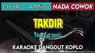 TAKDIR - KARAOKE DANGDUT KOPLO || NADA COWOK