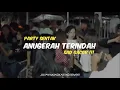 DJ ANUGERAH TERINDAH - PARTY SAD GACOR!! JOVANI MONGKARENG REMIX!!2025