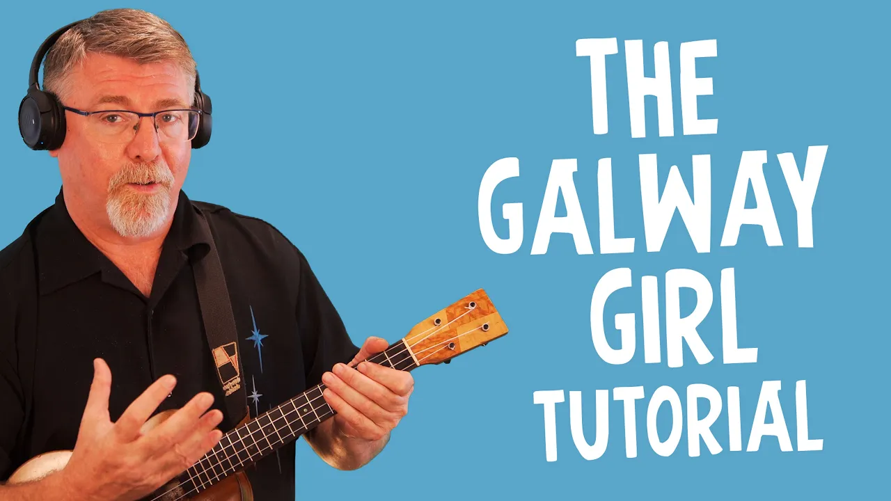 The Galway Girl // Ukulele Lesson The Galway Girl // Ukulele Lesson