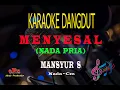 Download Lagu Karaoke Menyesal Nada Pria - Mansyur S (Karaoke Dangdut Tanpa Vocal)