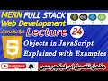 Lecture 24 Objects in JavaScript Explained with Real Examples Beginner-Friendly Tutorial