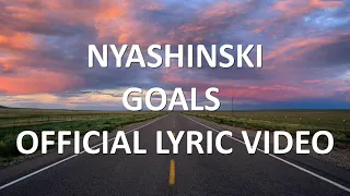 nyashinski goals official lyric video 