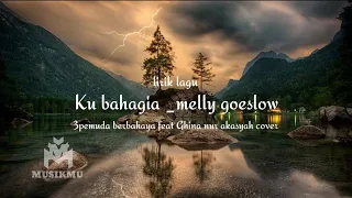 kubahagia melly goeslow 3pemuda berbahaya feat ghina nur akasyah cover lirik