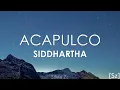 Siddhartha, Emmanuel Horvilleur - Acapulco (Letra)