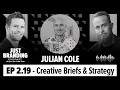 How to Write Creative Briefs Strategy Fundamentals w Julian Cole - JUST Branding Podcast S02 Ep19