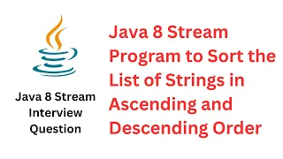 Java 8 Stream Program to Sort the List of Strings in Ascending and Descending Order