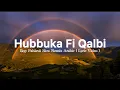 Hubbuka Fi Qalbi - Ikyy Pahlevii Slow Remix Arabic ( Official Lyric Video )