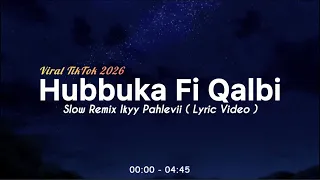 hubbuka fi qalbi ikyy pahlevii slow remix arabic official lyric video 