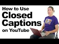 How to Use Closed Captions Subtitles on YouTube