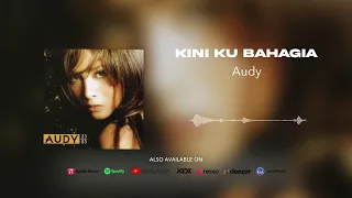 Download Audy - Kini Ku Bahagia (Official Audio) MP3