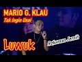 Lagu Live Concert MARIO G. KLAU di Luwuk - TAK INGIN USAI [HD]