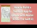 How to Build a Todo List App for Iphone with Realm as Backend Xcode 9 Swift 4