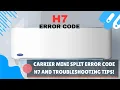 Carrier mini split error code H7 and Troubleshooting Tips