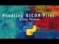 Handling DICOM Medical Imaging Data