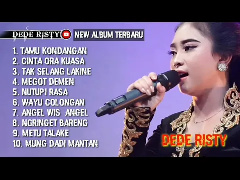 Download MP3 Spesial Album DEDE RISTY - TAMU KONDANGAN - CINTA ORA KUASA - TAK SELANG LAKINE - MUNG DADI MANTAN