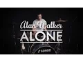 Alan Walker - Alone - Drum Cover