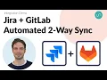 Jira GitLab Integration with Automated 2-Way Sync and Real Time Updates