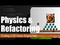Refactoring and Physics Coding a 2D Game Engine in Java