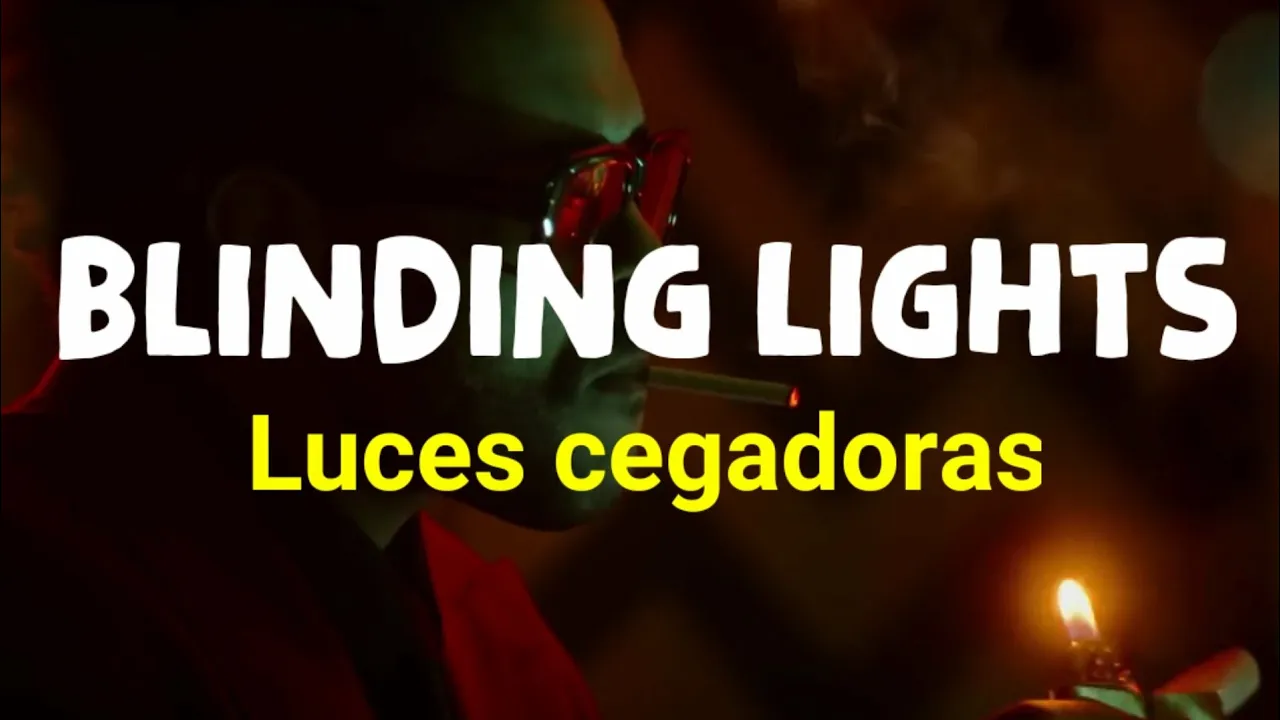 The Weeknd - Blinding Lights English + Spanish (Lyrics) The Weeknd - Blinding Lights English + Spanish (Lyrics)