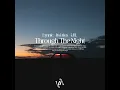 Through The Night - Lynnic, ItsArius & ARI.