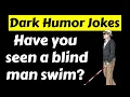 23 Grim Dark Humor Jokes Compilation