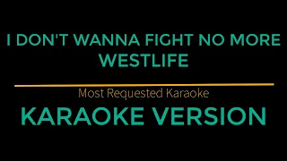 Download I Don't Wanna Fight No More - Westlife (Karaoke Version) MP3