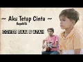 Download Lagu REPVBLIK - AKU TETAP CINTA Cover Raju \u0026 ayah ( Lirik Lagu )