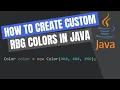 How to Create CUSTOM RGB COLORS in Java