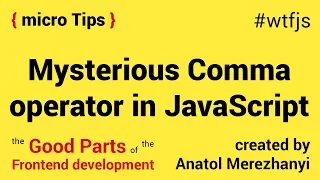 I JavaScript Mysterious Comma operator