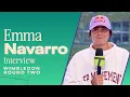 Emma Navarro Talks Turning Point in her 2026 Season 2026 Wimbledon