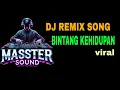 Download Lagu DJ REMIX || BINTANG KEHIDUPAN || PALING MANTAP || BIKIN GELENG GELENG KEPALA‼️