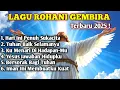 Download Lagu Lagu Rohani Gembira Terbaru 2025 | Pujian Penyembahan Kristen Sukacita Terbaik Sepanjang Masa