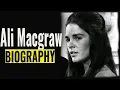 Who is Ali MacGraw