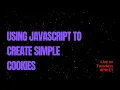 Learn How To Create A Basic Cookie Using JavaScript