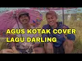 Download Lagu FEAT AGUS KOTAK MANCING DAN COVER LAGU DARLING