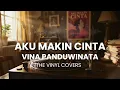 Lagu Aku Makin Cinta - Vina Panduwinata | Smooth Jazz Cover by The Vinyl