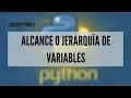 30 - Curso Python 3 Jerarquia o Alcance de Variables